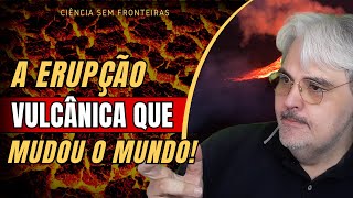 A ERUPÇÃO VULCÂNICA QUE MUDOU O MUNDO ENTENDA [upl. by Taimi465]