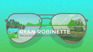 Ryan Robinette  Hello Summer Acoustic Audio Visualizer [upl. by Fawcette]