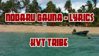 Nodaru Gauna Lyrics  KVT Tribe [upl. by Niarda670]