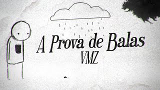 VMZ  A Prova de Balas [upl. by Viridi]