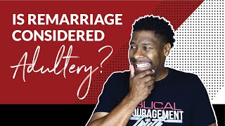 If I Get Remarried Am I Committing Adultery [upl. by Drofkcor]