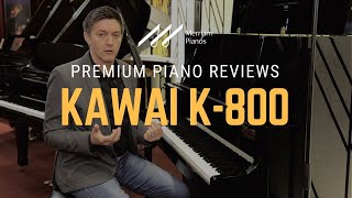 🎹Kawai K800 Upright Piano Review amp Demo  Kawai K Series🎹 [upl. by Zoi]