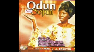 ODUN LO SOPIN O BABA RERE  GOOD WOMEN CHOIR OF CAC IBADAN [upl. by Brenton908]