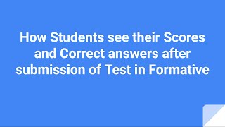 How students can see their score and correct answers after submission in Go formative [upl. by Alad]