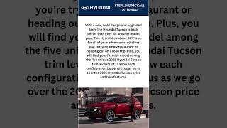 2025 Hyundai Tucson Trim Levels amp Prices  Sterling McCall Hyundai [upl. by Linette]