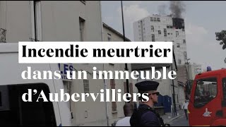 Aubervilliers  quatre personnes meurent dans lincendie dun immeuble [upl. by Halilak]