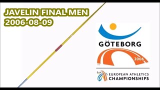 JAVELIN FINAL MEN 20060809 European Championships Göteborg [upl. by Ignatz]