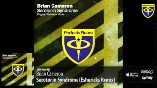 Brian Cameron  Serotonin Syndrome Eshericks Remix [upl. by Prader270]