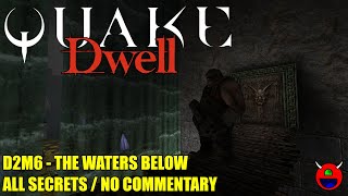 Quake Dwell V2  D2M6 The Waters Below  All Secrets [upl. by Janna]