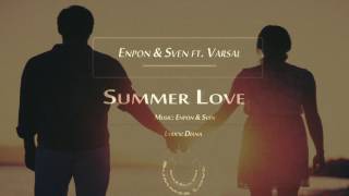 Enpon amp Sven ft DIANA ◣ Summer Love ◥ 【 Audio Release 】 [upl. by Oirottiv]