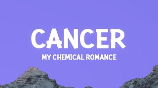 My Chemical Romance  Cancer Lyrics [upl. by Boy313]