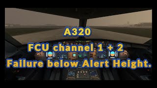 A320 Dual FCU Failure below Alert Height a320mentorchannel [upl. by Rubbico]