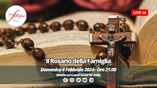 Il Rosario della Famiglia – Domenica 4 Febbraio 2024 [upl. by Ttam633]