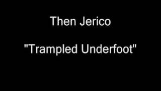 Then Jerico  Trampled Underfoot HQ Audio [upl. by Arriaes]