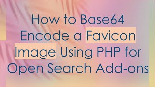 How to Base64 Encode a Favicon Image Using PHP for Open Search Addons [upl. by Simonetta821]