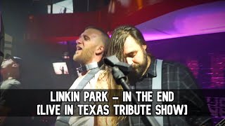 Linkin Park  In The End LIVE IN TEXAS TRIBUTE SHOW [upl. by Enutrof756]