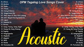 Filipino OPM Acoustic Love Songs Playlist 2023 ❤ Top Tagalog Acoustic Songs Of All Time ❤ Gitara [upl. by Beverie]