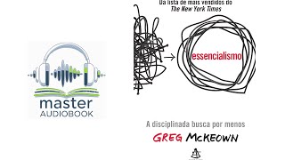 Essencialismo  A disciplinada busca por menos  Greg McKeown [upl. by Tommy493]