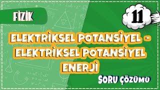 11 Sınıf Fizik  Elektriksel Potansiyel  Elektriksel Potansiyel Enerji Soru Çözümleri  2022 [upl. by Uball]