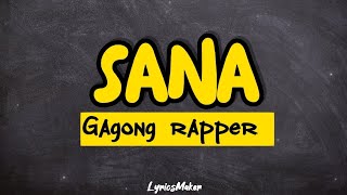 SANA  Gagong Rapper Lyrics [upl. by Jon]