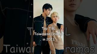 Top 7 BL Taiwanese Dramas in 2023 Released and Upcoming blrama blseries blseriestowatch bl [upl. by Capp]