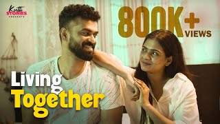 Living Together  Malayalam Romantic Short Film  Kutti Stories [upl. by Aisyram]