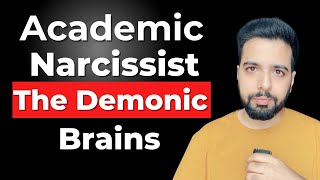 Academic Narcissist Type That Can Destroy You in Minutes [upl. by Ainud]