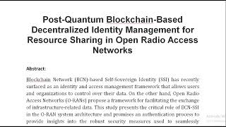 Post Quantum Blockchain Based Decentralized Identity Management for Resource Sharing in Open Radio A [upl. by Hagar734]