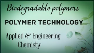 Biodegradable polymerpolymer TechnologyBTechJNTUK JNTUH JNTUA IITJEEInterNCERTruberCBSE [upl. by Nahtanaoj860]