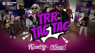 De Parranda x Los Morales  TRR TAC TAC En Vivo [upl. by Cinom313]