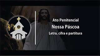 ATO PENITENCIAL  Nossa Páscoa  Tempo Pascal [upl. by Adnoluy568]