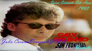 Galy Galiano  Quien Entiende Este Amor [upl. by Ellennoj]