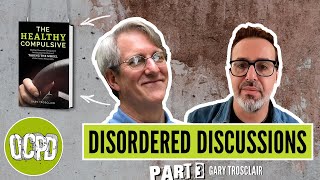 Disordered Discussions with Gary Trosclair DMA LCSW an OCPD conversation Part 3 [upl. by Walton]