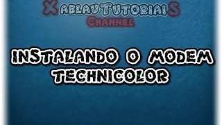 🌟 INSTALANDO E CONFIGURANDO O MODEM TECHNICOLOR TD5130 [upl. by Cary]