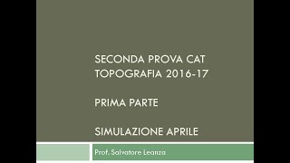 Seconda Prova CAT Topografia 201617 Prima parte Simulazione [upl. by Jessi]