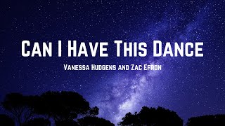 Vanessa Hudgens Zac Efron  Can I Have This Dance Lyrics [upl. by Devy419]