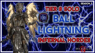 Ball Lightning Sorc Tier 8 Infernal Hordes Solo  Diablo 4 Season 5 [upl. by Atihana]