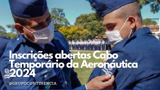 ATENÇÃO  Inscrições abertas Cabo temporário da Aeronáutica 2024 [upl. by Rubinstein77]