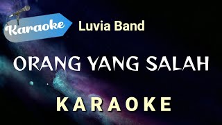 Karaoke Orang yang salah — Luvia band Karaoke Version [upl. by Den20]