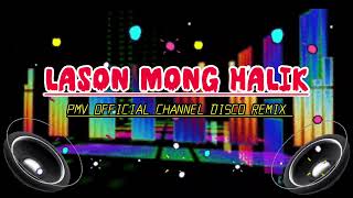 4k LASON MONG HALIK remix 2024  PMV OFFICIAL CHANNEL [upl. by Ecienahs826]