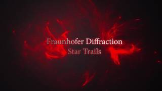 Fraunhofer Diffraction  Star Trails [upl. by Turk]