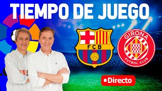 Directo del Barcelona 24 Girona en Tiempo de Juego COPE [upl. by Akkeber]