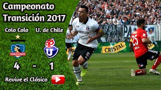 ¡Goleada histórica Colo Colo 41 Universidad de Chile  Campeonato Transición 2017 [upl. by Iasi]