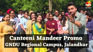 Canteeni Mandeer  Ravneet  Guru Nanak Dev University Regional Campus Jalandhar  Promo  MH ONE [upl. by Ecraep744]