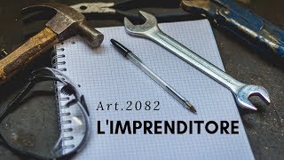 Limprenditore  Art 2082 Codice Civile  Official Video [upl. by Schoenberg]