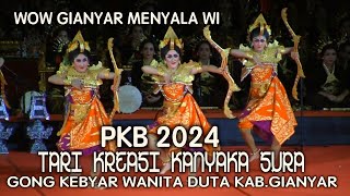 GONG KEBYAR WANITA DUTA KABUPATEN GIANYAR PKB 2024  TARI KREASI KANYAKA SURA [upl. by Hook90]