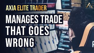 AXIA Elite Trader Manages A Big Trade That Goes Wrong  Live Trading  Axia Futures [upl. by Ardnahsal]