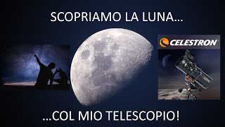 SCOPRIAMO LA LUNACOL MIO TELESCOPIO CELESTRON NEXSTAR 114 SLT [upl. by Dnyletak]