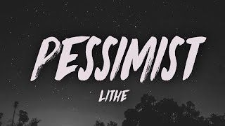 Lithe  Pessimist Lyrics [upl. by Arretal]