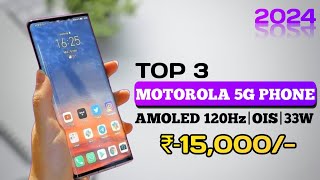 Top 3 best motorola 5G mobile under 15000 with AMOLED120HzOIS3 best 5g mobile under 15000 in 2024 [upl. by Etakyram]